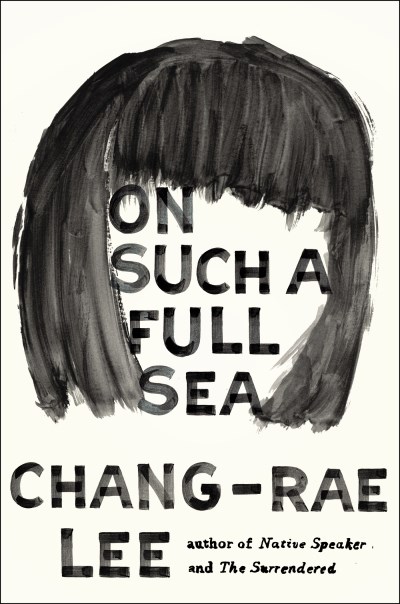 Chang-Rae Lee/On Such a Full Sea